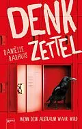 E-Book (epub) Denkzettel. Wenn dein Albtraum wahr wird von Daniëlle Bakhuis