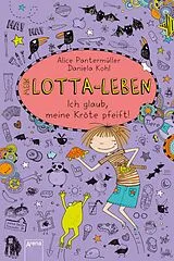 E-Book (epub) Mein Lotta-Leben (5). Ich glaub, meine Kröte pfeift von Alice Pantermüller