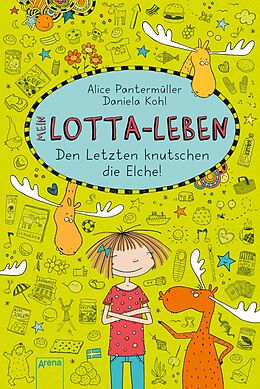 E-Book (epub) Mein Lotta-Leben 06. Den Letzten knutschen die Elche von Alice Pantermüller