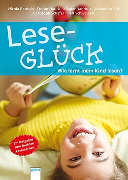 E-Book (epub) Leseglück. Wie lernt mein Kind lesen? von Stefan Hauck, Ralf Schweikart, Mladen Jandrlic