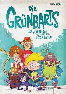 E-Book (epub) Die Grünbarts (1). Auf Zeitreisen ist nicht gut Pizza essen von Jerry Kennet