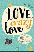 E-Book (epub) Love, crazy love. Welcher Verrückte hat eigentlich die Liebe erfunden? von Zara Kavka
