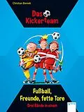 E-Book (epub) Das Kickerteam. Fußball, Freunde, fette Tore von Christian Bieniek