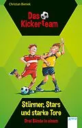 E-Book (epub) Das Kickerteam. Stürmer, Stars und starke Tore von Christian Bieniek