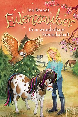 E-Book (epub) Eulenzauber (3). Eine wunderbare Freundschaft von Ina Brandt