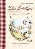 E-Book (epub) Tilda Apfelkern. Frühling, Sommer, Herbst und Winter. von Andreas H. Schmachtl