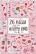 E-Book (epub) 26 Küsse und ein Happy End von Anna Michels