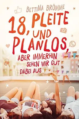E-Book (epub) 18, pleite und planlos, aber immerhin sehen wir gut dabei aus von Bettina Brömme