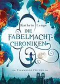 E-Book (epub) Die Fabelmacht-Chroniken (1). Flammende Zeichen von Kathrin Lange