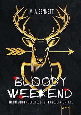 E-Book (epub) Bloody Weekend. Neun Jugendliche. Drei Tage. Ein Opfer von M. A. Bennett