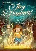 E-Book (epub) Izzy Sparrow (3). Die Stadt der verlorenen Dinge von Jennifer Bell