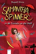 E-Book (epub) Samantha Spinner (2). In 80 Tunneln um die Welt von Russell Ginns
