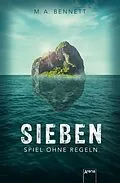 E-Book (epub) Sieben. Spiel ohne Regeln von M. A. Bennett