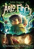 E-Book (epub) Arlo Finch (3). Im Königreich der Schatten von John August