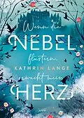 E-Book (epub) Wenn die Nebel flüstern, erwacht mein Herz von Kathrin Lange
