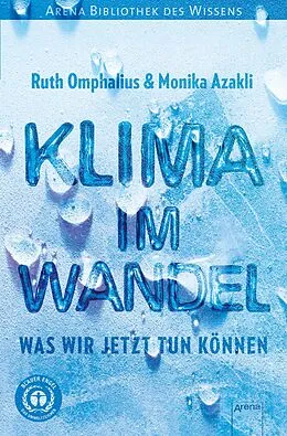 E-Book (epub) Klima im Wandel. Was wir jetzt tun können von Ruth Omphalius, Monika Azakli