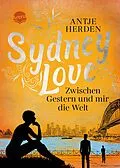 E-Book (epub) Sydney Love. Zwischen Gestern und mir die Welt von Antje Herden