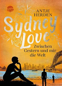 E-Book (epub) Sydney Love. Zwischen Gestern und mir die Welt von Antje Herden