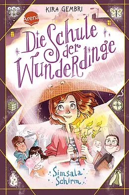 E-Book (epub) Die Schule der Wunderdinge (2). Simsala Schirm von Kira Gembri