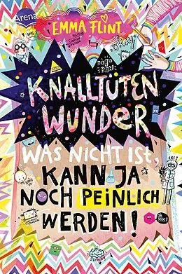 E-Book (epub) Knalltütenwunder. Was nicht ist, kann ja noch peinlich werden! von Emma Flint