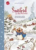 E-Book (epub) Snöfrid aus dem Wiesental (5). Durch Schnee und Eis zum Wunderpfeifchen von Andreas H. Schmachtl