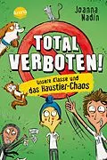 E-Book (epub) Total verboten! Unsere Klasse und das Haustier-Chaos von Joanna Nadin