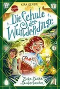 E-Book (epub) Die Schule der Wunderdinge (3). Zicke Zacke Zaubertasche von Kira Gembri