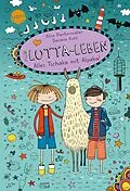 E-Book (epub) Mein Lotta-Leben. Alles Tschaka mit Alpaka! von Alice Pantermüller, Bettina Börgerding