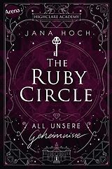 E-Book (epub) The Ruby Circle (1). All unsere Geheimnisse von Jana Hoch
