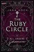 E-Book (epub) The Ruby Circle (1). All unsere Geheimnisse von Jana Hoch