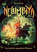 E-Book (epub) Nelumbiya (1). Im Land der magischen Pflanzen von Margit Ruile