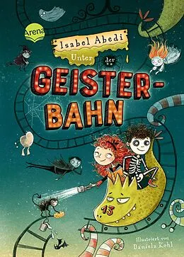 E-Book (epub) Unter der Geisterbahn von Isabel Abedi