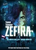 E-Book (epub) Zefira. Es hätte sie nie geben dürfen von Thomas Thiemeyer