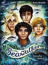 E-Book (epub) Seawalkers & Friends. Dreizehn Wellen von Katja Brandis