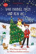 E-Book (epub) Vom Himmel hoch und rein ins Chaos. Wie Oscar und Molly das Weihnachtsfest retteten ... von Jenny Pearson