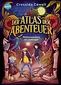 E-Book (epub) Der Atlas der Abenteuer (1). Weltenwandern für Anfänger von Cressida Cowell