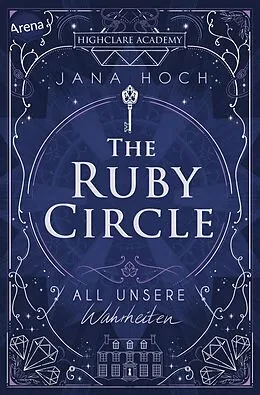 E-Book (epub) The Ruby Circle (3). All unsere Wahrheiten von Jana Hoch