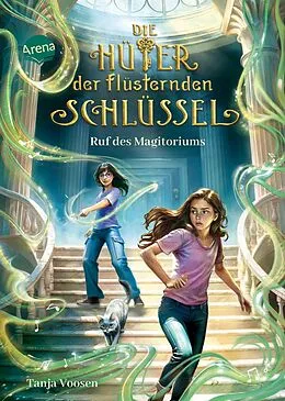 E-Book (epub) Die Hüter der flüsternden Schlüssel (2). Ruf des Magitoriums von Tanja Voosen