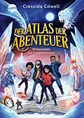 E-Book (epub) Der Atlas der Abenteuer (2). Weltenretten für Fortgeschrittene von Cressida Cowell