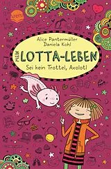 E-Book (epub) Mein Lotta-Leben (21). Sei kein Trottel, Axolotl von Alice Pantermüller
