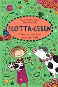 E-Book (epub) Mein Lotta-Leben (22). Muh mir das Lied von der Kuh von Alice Pantermüller