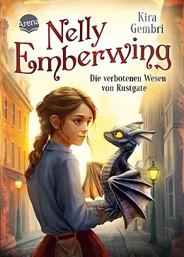E-Book (epub) Nelly Emberwing (1). Die verbotenen Wesen von Rustgate von Kira Gembri