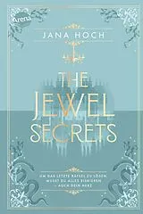 E-Book (epub) The Jewel Secrets (2). Um das letzte Rätsel zu lösen, musst du alles riskieren - auch dein Herz von Jana Hoch