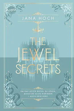 E-Book (epub) The Jewel Secrets (2). Um das letzte Rätsel zu lösen, musst du alles riskieren - auch dein Herz von Jana Hoch