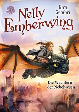 E-Book (epub) Nelly Emberwing (2). Die Wächterin der Nebelwesen von Kira Gembri