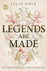 E-Book (epub) Legends Are Made (3). Die Prophezeiung der Cassandra von Julia Holz
