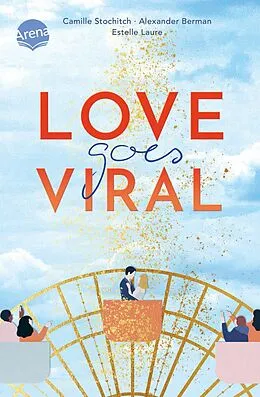 E-Book (epub) Love Goes Viral von Camille Stochitch, Alexander Berman, Estelle Laure