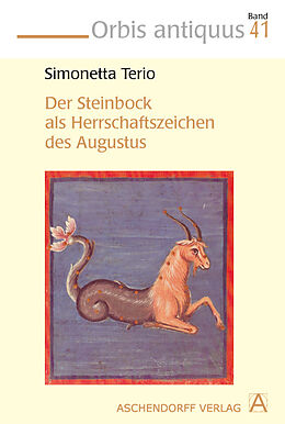Kartonierter Einband Der Steinbock als Herrschaftszeichen des Augustus von Simonetta Terio