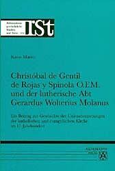 Christóbal de Gentil de Rojas O.F.M. und der lutherische Abt Gerardus Wolterius Molanus