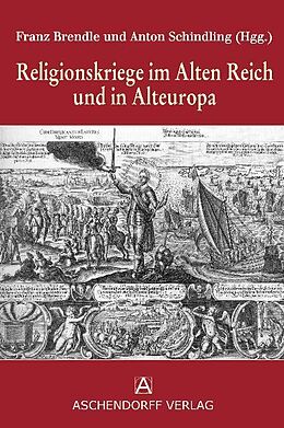 Kartonierter Einband Religionskriege im Alten Reich und in Alteuropa von Anton Schindling